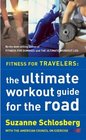 Fitness for Travelers The Ultimate Workout Guide for the Road