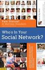Who's in Your Social Network Understanding the Risks Associated with Modern Media and Social Networking and How it Can Impact Your Character and Relationships