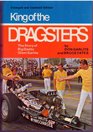 King of the Dragsters The Story of Big Daddy Don Garlits