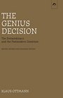 Genius Decision The Extraordinary and the Postmodern Condition second revised and expanded edition