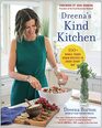 Dreena's Kind Kitchen 100 WholeFoods Vegan Recipes to Enjoy Every Day