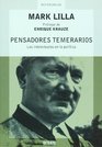 Pensadores temerarios Los intelectuales en la politica