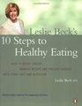 Leslie Beck's 10 Steps to Healthy Eating How to Boost Energy Manage Weight and Prevent Disease with Food Diet and Nutr