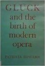 Gluck and the Birth of Modern Opera
