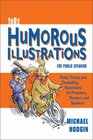 1002 Humorous Illustrations for Public Speaking Fresh Timely Compelling Illustrations for Preachers Teachers and Speakers