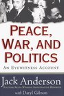 Peace War and Politics An Eyewitness Account