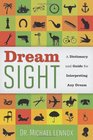 Dream Sight A Dictionary and Guide for Interpreting Any Dream