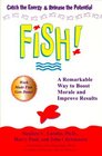Fish! A Remarkable Way to Boost Morale and Improve Results