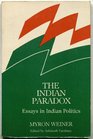 The Indian Paradox  Essays in Indian Politics