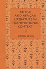 British and African Literature in Transnational Context Beyond Writing Back