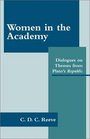 Women in the Academy Dialogues on Themes from Plato's Republic
