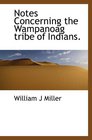 Notes Concerning the Wampanoag tribe of Indians