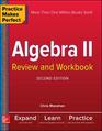 Practice Makes Perfect Algebra II Review and Workbook Second Edition