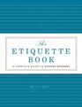 The Etiquette Book: A Complete Guide to Modern Manners