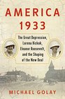 America 1933 The Great Depression Lorena Hickok Eleanor Roosevelt and the Shaping of the New Deal