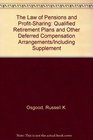 The Law of Pensions and ProfitSharing Qualified Retirement Plans and Other Deferred Compensation Arrangements/Including Supplement