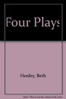 Beth Henley Four Plays