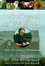 A Friend of the Flock Tales of a Country Veterinarian