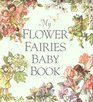 My Flower Fairies Baby Book (Flower Fairies S.)