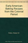 Early American Baking Recipes from the Colonial Period