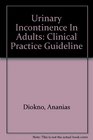 Urinary Incontinence In Adults Clinical Practice Guideline