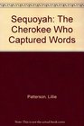 Sequoyah The Cherokee Who Captured Words