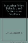 Managing Policy Behavior and Performance Problems
