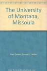 The University of Montana Missoula  A Pictorial History