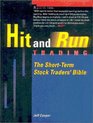 Hit  Run Trading The ShortTerm Stock Traders Bible