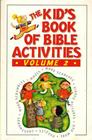The Kid's Book of Bible Activities Vol 2