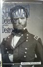 William Tecumseh Sherman Defender and Destroyer