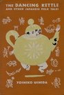 Dancing Kettle and Other Japanese Folk Tales