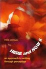 Here and now II;: An approach to writing through perception