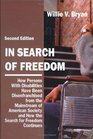 In Search of Freedom How Persons With Disabilities Have Been Disenfranchised from the Mainstream of American Society And How the Search for Freedom Continues
