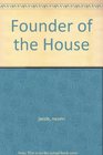 Founder of the House