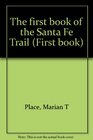 The first book of the Santa Fe Trail