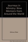 Journeys in Ministry Nine Memoirs from Around the World