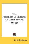 The Foreshore Of England Or Under The Red Ensign