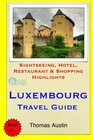 Luxembourg Travel Guide Sightseeing Hotel Restaurant  Shopping Highlights