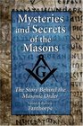 Mysteries and Secrets of the Masons The Story Behind the Masonic Order