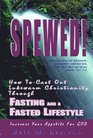 Spewed How to Cast Out Lukewarm Christianity Through Fasting and a  Fasted Lifestyle