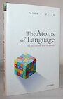 The Atoms of Language The Mind's Hidden Rules of Grammar