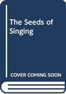 The Seeds of Singing