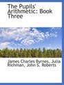 The Pupils' Arithmetic Book Three
