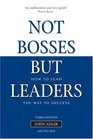 Not Bosses But Leaders How to Lead the Way to Success