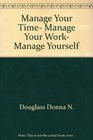Manage Your Time Manage Your Work Manage Yourself