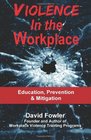 Violence in the Workplace Education Prevention  Mitigation
