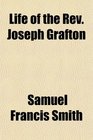 Life of the Rev Joseph Grafton