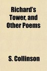 Richard's Tower and Other Poems
