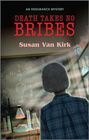 Death Takes No Bribes (An Endurance Mystery